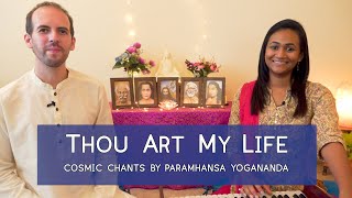 : Thou Art My Life | by Paramhansa Yogananda | Cosmic Chants