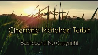 Cinematic Matahari Terbit || No Copyright Backsound Free ||