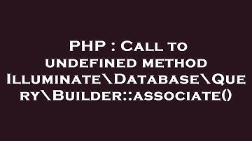 PHP : Call to undefined method Illuminate\Database\Query\Builder::associate()