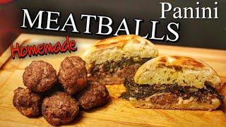 How to Make Best Homemade Meatballs & Best Panini Ever From Scratch