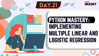 Hands-On Machine Learning with Python [DAY- 21] Implementing Multiple Linear and Logistic Regression