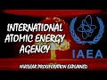 The international atomic energy agency  nuclear proliferation explained