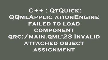 C++ : QtQuick: QQmlApplicationEngine failed to load component qrc:/main.qml:23 Invalid attached obje