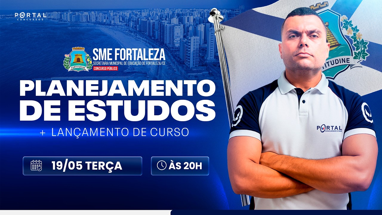 CONCURSO SME FORTALEZA/CE: PLANEJAMENTO DE ESTUDOS + LANÇAMENTO DO CURSO