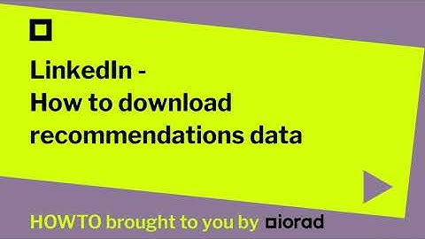 LinkedIn - How to download recommendations data