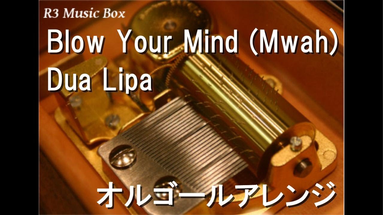 blow your mind mwah dua lipa