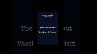 The TRUTH about vaccines & Autism revealed!