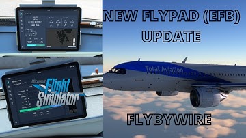 FlyByWire New FlyPad EFB update for A320NX MSFS 2020/FS2020