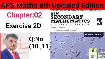 Exercise 2D Question No:(10,11) || APS Math
