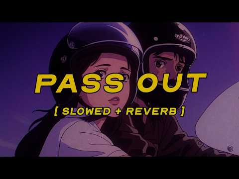fixupboy - pass out [ slowed + reverb ] (lyrics)