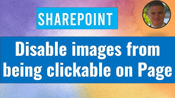How to disable images from being clickable in SharePoint Pages?