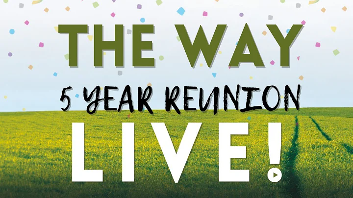The Way: 5 Year Reunion LIVE!