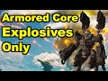 Can You Beat Armored Core VI with Only Explosives?