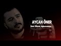 Aycan Öner - Sen Olsan Ağlamanmı