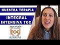 Terapia integral intensiva para el TOC. TOC Granada Asociación.