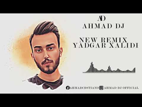 Ahmad dj w yadgar xaldi 2022