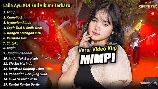 Laila Ayu KDI Full Album || Mimpi, Camelia 2, Laila Ayu KDI Full Album Terbaru 2024 - SIMPATIK MUSIC