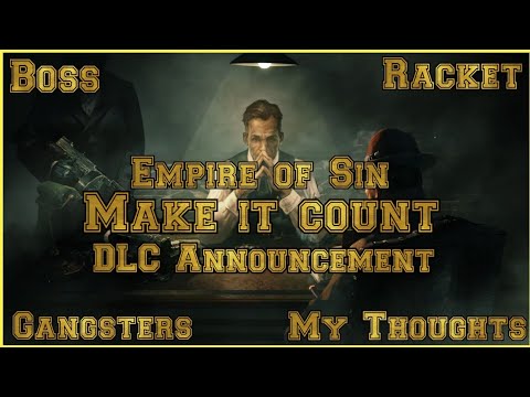 Empire of Sin DLC MAKE IT COUNT and everything we know so far