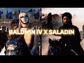 Baldwin iv  x saladin ayubi   legends meeting baldwin saladin history viral new edit