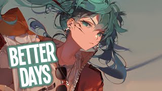 Nightcore - NEFFEX - Better Days (Lyrics)