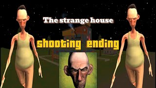 The Strange House-Shooting Ending