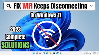 Fix WiFi Keep Disconnecting Problem on Windows 11/10 (2023 New FIX)