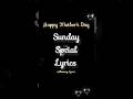 Sunday spcial lyrics Happy Mother's Day Mumma #song #music #lyrics #love #mother