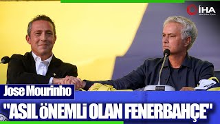 Fenerbahçe'ye İmza Atan Jose Mourinho'dan İlk Açıklama