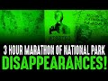 3 hour marathon of national park disappearances