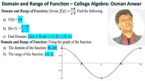 Domain and Range of Function – College Algebra: Osman Anwar