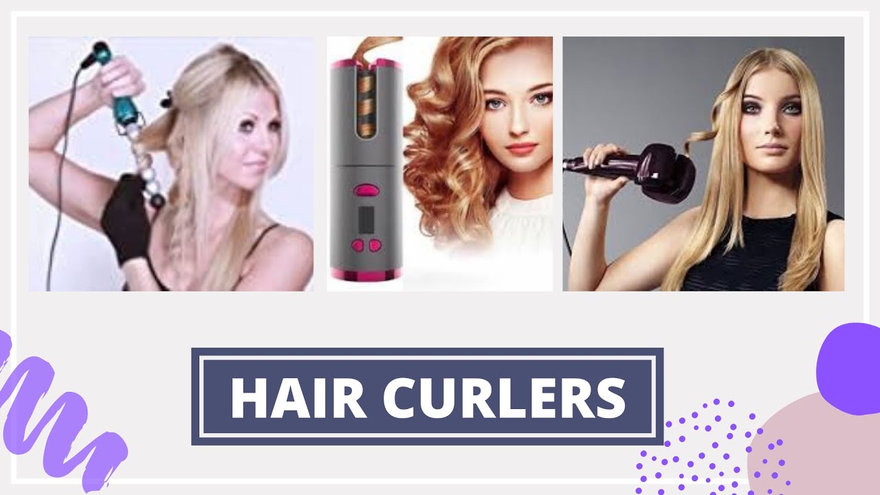 All Type of Hair Curlers are Here Best Hair Curlers on Amazon