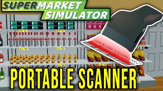 Portable Scanner How To Use It Installation Guide - Supermarket Simulator