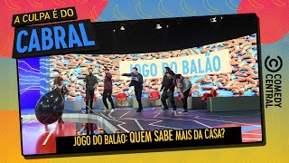 Jogo do Balão: Quem sabe mais da casa? | A Culpa É Do Cabral no Comedy Central