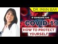 Tips on how to protect yourself if someone is sick with COVID-19 in your home - Dr. Iman Bar