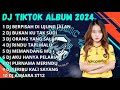 DJ TIKTOK  LAGU GALAU 2024 | DJ SAYUP SAYUP KU MENDENGAR - BERPISAH DI UJUNG JALAN REMIX FULL BASS