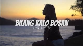 BILANG KALO BOSAN ( Rian Risello Remix ) S2GKM - Slow Remix !!