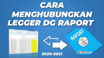 CARA MENGHUBUNGKAN LEGGER DENGAN RAPORT 2020 - 2021
