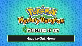 071 - Have to Get Home - (Pokémon Mystery Dungeon - Explorers of Sky)