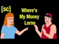 Lorne armstrong  wheres my money lorne animated