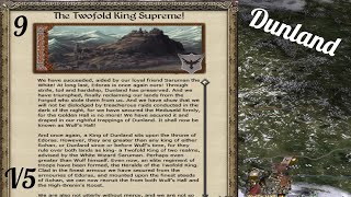 DaC V5 - Dunland 9: The Twofold King Supreme!