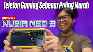 Nubia Neo 2: Telefon gaming paling murah tiada tandingan | REVIEW