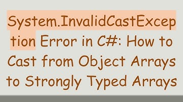 System.InvalidCastException Error in C#: How to Cast from Object Arrays to Strongly Typed Arrays