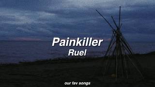 painkiller - ruel (lyrics/letra)