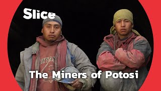The Risky Life of Potosi's Miners | SLICE by SLICE 3,112 views 4 weeks ago 9 minutes, 39 seconds