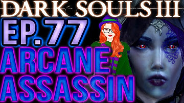Dark Souls 3 INT/DEX [BLIND Gameplay] Sorcerer/Assassin Build (Part 77) Let