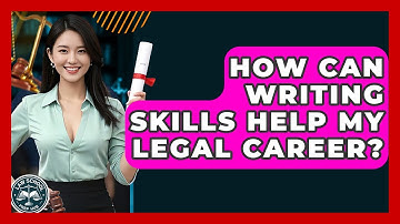 How Can Writing Skills Help My Legal Career? - Law School Prep Hub