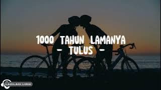 Tulus - 1000 Tahun Lamanya (Lyrics)