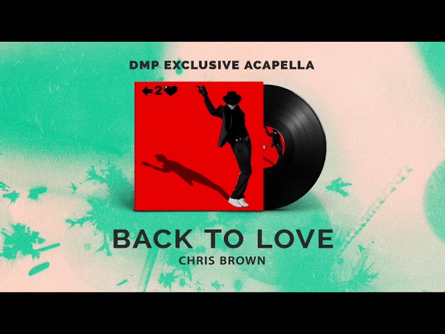 Chris Brown - Back To Love (DIY Acapella)