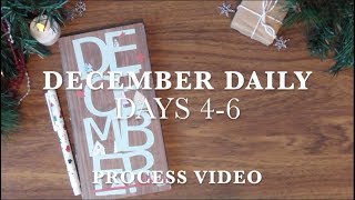 December Daily 2018 | Days 4-6 | Process video