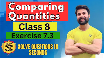 Class 8 Comparing Quantities 🏆 | Exercise 7.3 Solution | 100% Exam Questions & Short Tricks